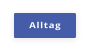 Alltag